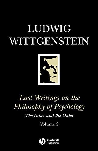Last Writings on the Philosophy V 2: The Inner and the Outer, 1949 - 1951, Volume 2